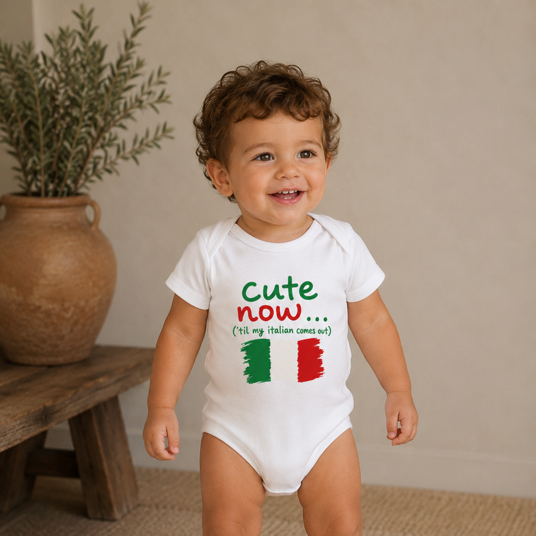 Cute Now 'Til My Italian Comes Out Onesie