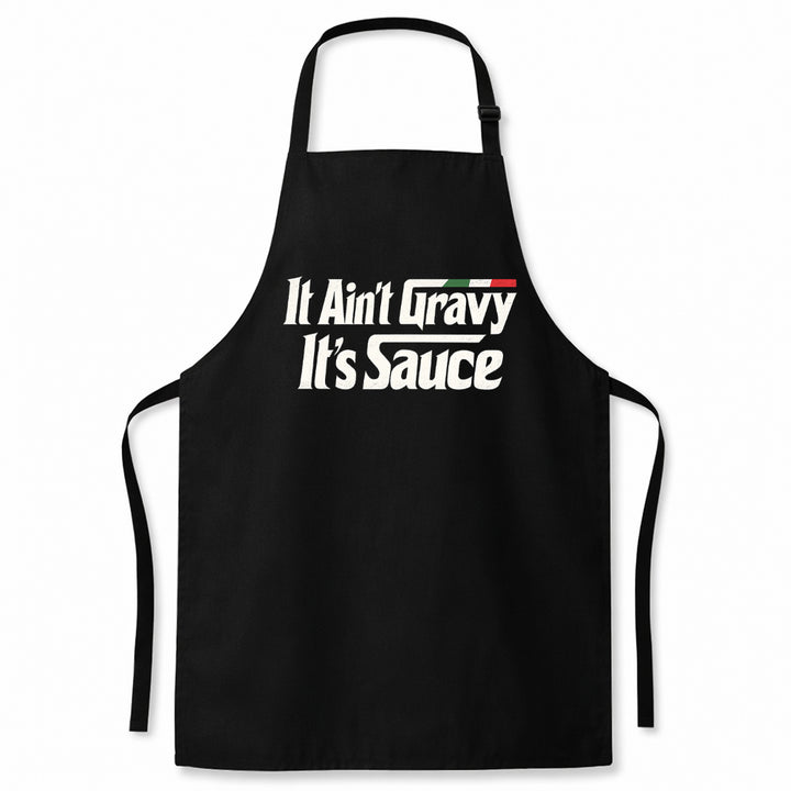 It Ain't Gravy It's Sauce Apron