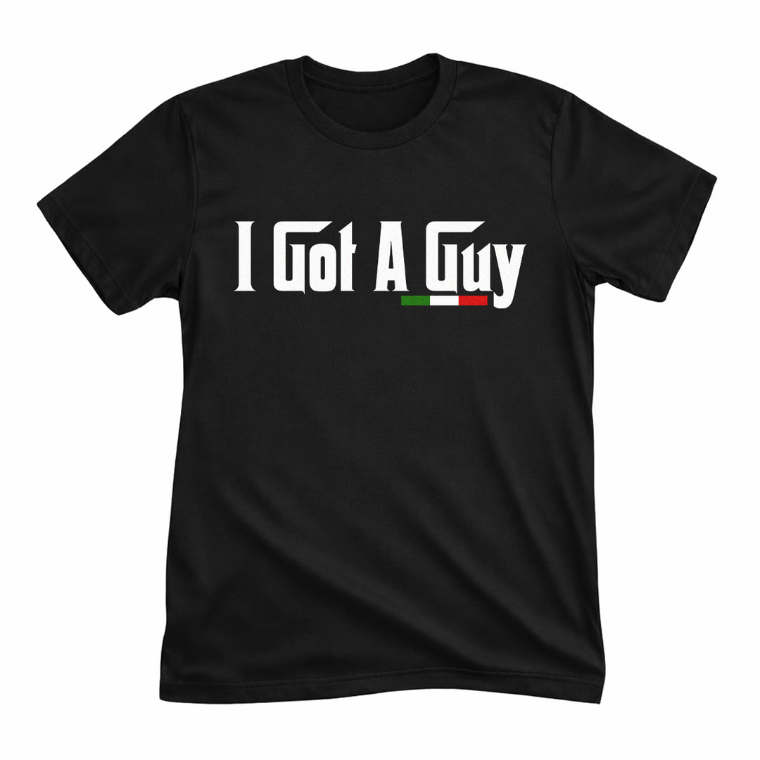 I Got A Guy Tee